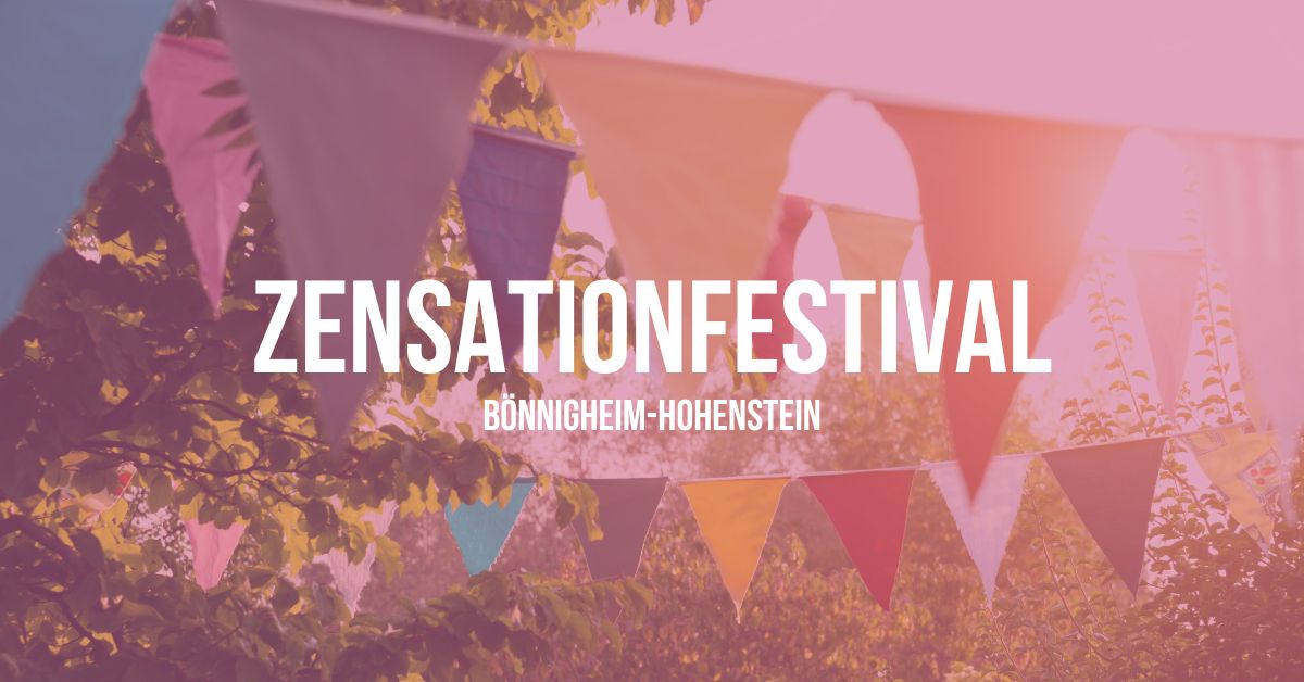 Mein Tipp: Zensation Festival zw. Stuttgart und Heilbronn im Juni